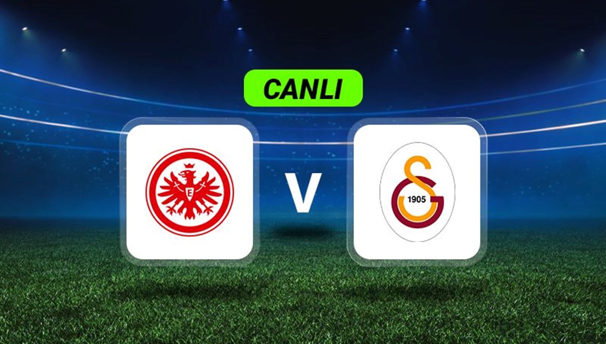 Canlı Anlatım: Frankfurt-Galatasaray maçı