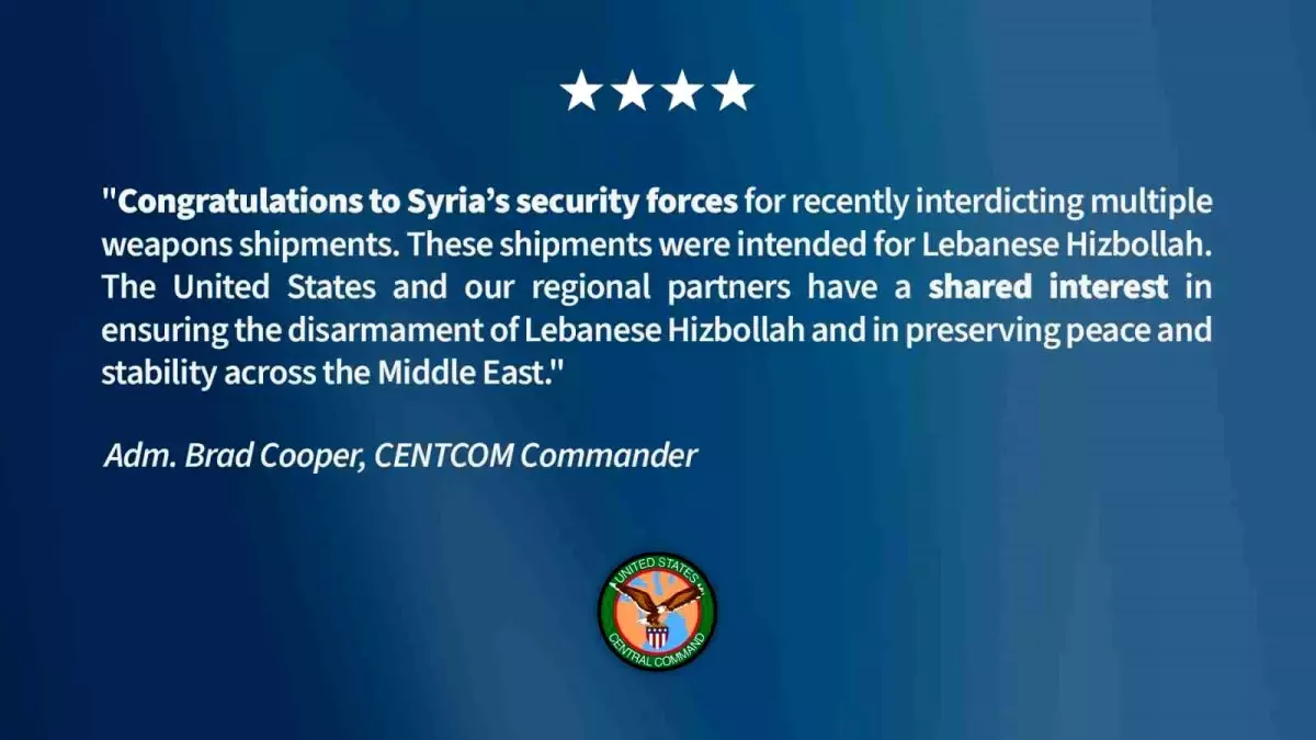 CENTCOM’dan Suriye Güvenlik Güçlerine Övgü: Hizbullah’a Ulaşacak Silah Sevkiyatları Engellendi