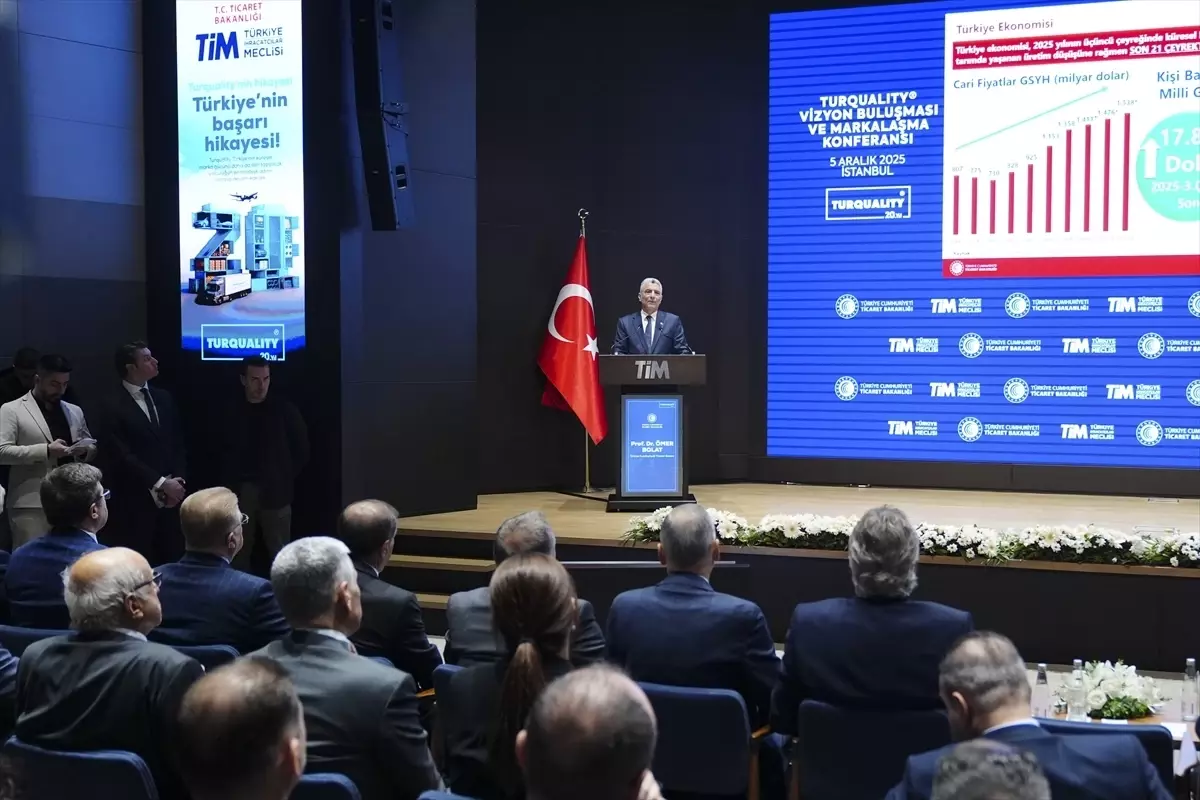 Ticaret Bakanı Ömer Bolat, Turquality Vizyon Buluşması’nda 500 Milyar Dolar Hedefini Açıkladı